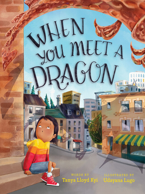 Title details for When You Meet a Dragon by Tanya Lloyd Kyi - Available